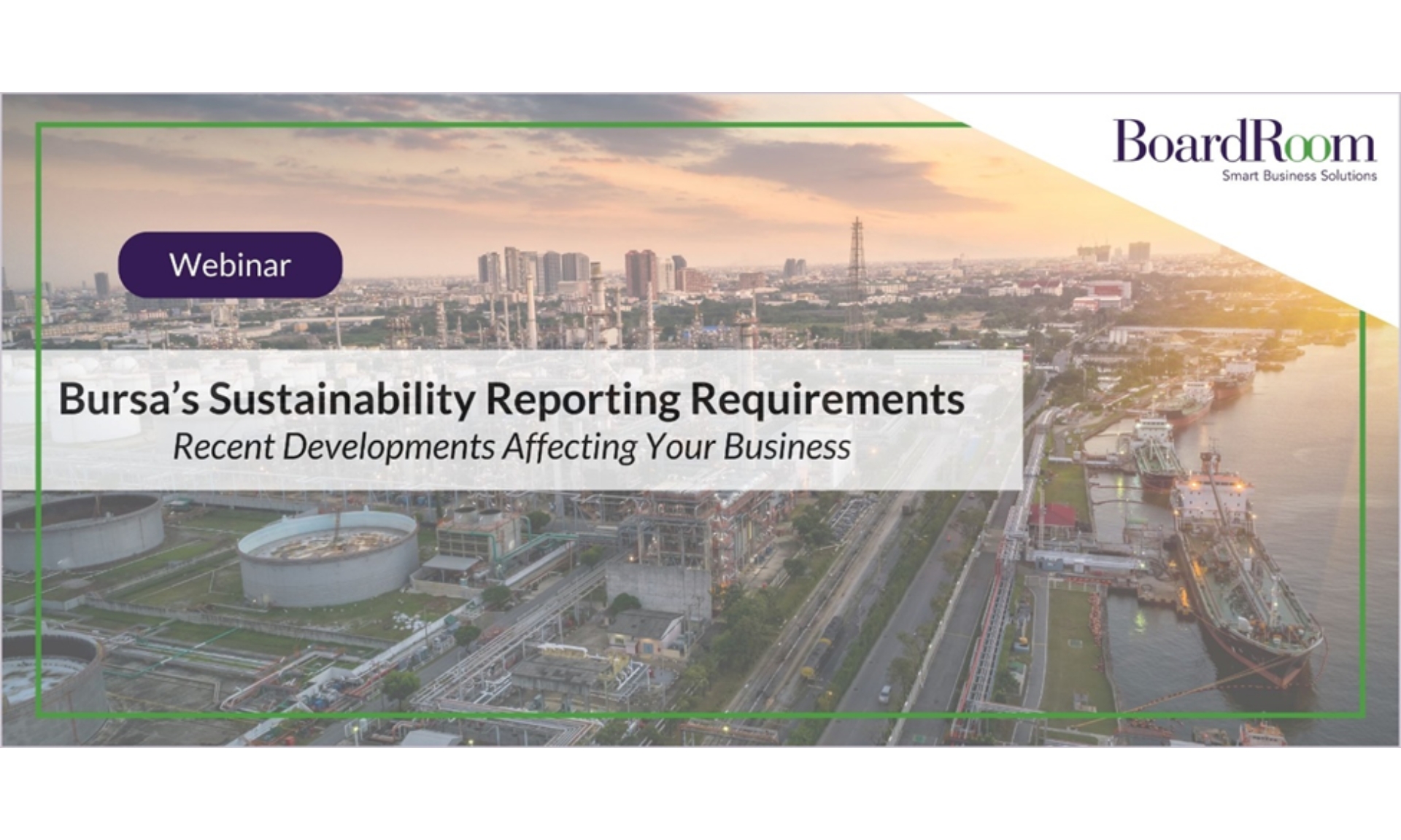 Webinar: Bursa’s Sustainability Reporting Requirements - Recent Developments Affecting Your Business