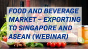 Food and Beverage Market – Exporting to Singapore and ASEAN