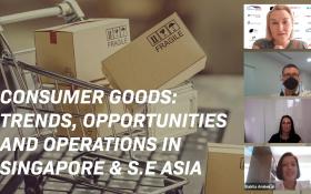 Webinar Video: Consumer Goods: Trends, Opportunities and Operations in Singapore & S.E Asia