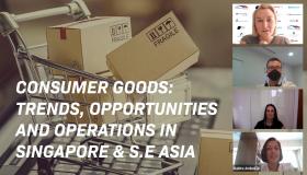Consumer Goods Trends, Opportunities and Operations in Singapore and South East Asia