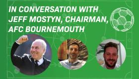 In Conversation with Jeff Mostyn, Chairman, AFC Bournemouth 
