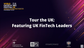 World Fintech Festival in the UK - Tour the UK: Featuring UK FinTech Leaders