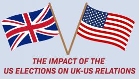 The Impact of the US Elections on UK-US relation
