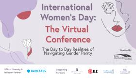 International Women's Day: The Virtual Conference 2020 - Day 1: The Day to Day Realities of Navigating Gender Parity